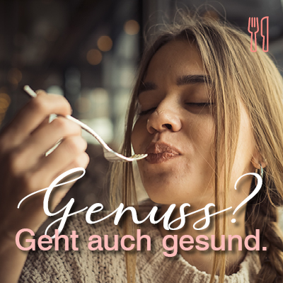 Genuss? Geht auch gesund.