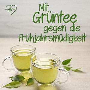 Mit Grüntee gegen die Frühjahrmüdigkeit
