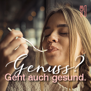 Genuss? Geht auch gesund.