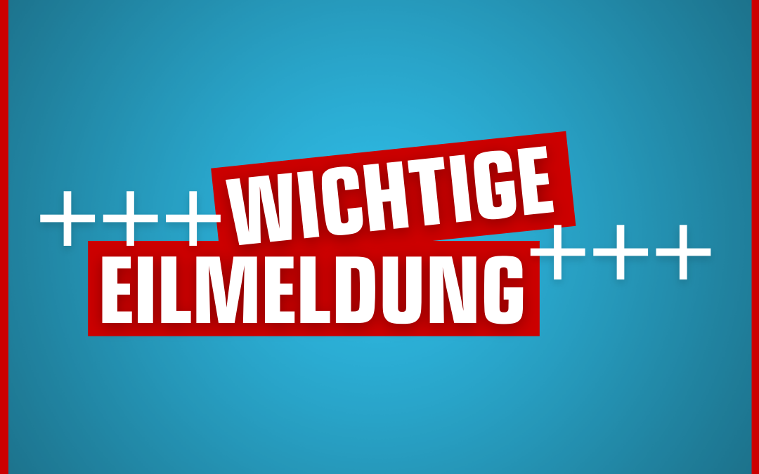 !!! WICHTIGE EILMELDUNG !!!