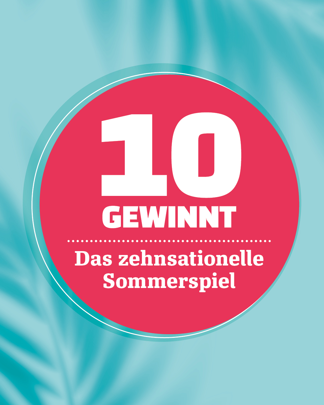 Sommerspiel "10 GEWINNT"
